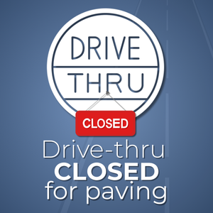 Drive-thru close May 13 - 14, 2025